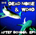 Dead Noise & WD4D